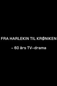Fra “Harlekin” til “Krøniken”: 60 års TV-drama 2011 on netflix