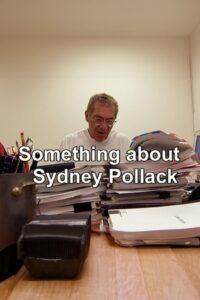 Something About Sydney Pollack 2004 on netflix