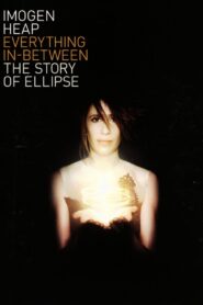 Everything In-Between: The Story of Ellipse 2010 on netflix