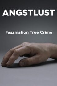 Lust for Fear – True Crime Fascination 2023 on netflix