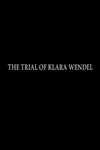 The Trial of Klara Wendel 2018 on netflix