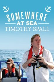 Timothy Spall: Somewhere at Sea 2010 on netflix