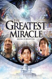 The Greatest Miracle 2011 on netflix