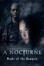 A Nocturne: Night of the Vampire 2007 on netflix
