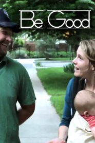 Be Good 2012 on netflix