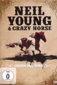 Neil Young & Crazy Horse: Canadian Horsepower 2012 on netflix