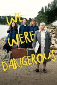 We Were Dangerous 2024 on netflix