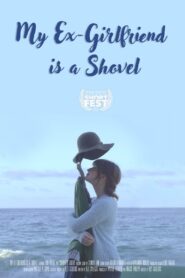 My Ex-Girlfriend Is a Shovel 2018 on netflix