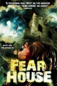 Fear House 2008 on netflix