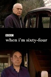 When I’m Sixty-Four 2004 on netflix