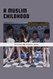 A Muslim Childhood 2005 on netflix