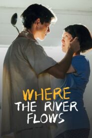 Where the River Flows 2016 on netflix