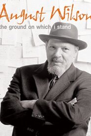 August Wilson: The Ground on Which I Stand 2015 on netflix
