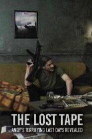 The Lost Tape: Andy’s Terrifying Last Days Revealed 2004 on netflix