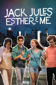 Jack, Jules, Esther, & Me 2013 on netflix