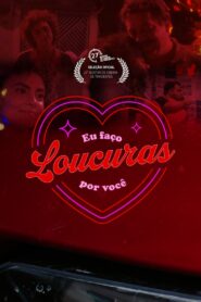 Eu Faço Loucuras por Você 2024 on netflix