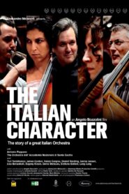 The Italian Character: The Story of a Great Italian Orchestra 2013 on netflix
