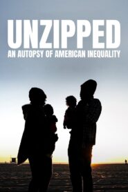 Unzipped: An Autopsy of American Inequality 2021 on netflix