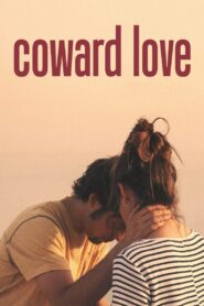 Coward Love 2018 on netflix