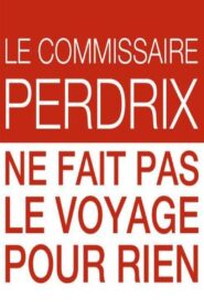 Le commissaire Perdrix ne fait pas le voyage pour rien 2012 on netflix