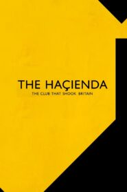 The Hacienda – The Club That Shook Britain 2022 on netflix