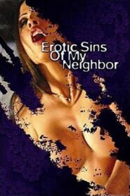 Erotic Sins of My Neighbor 2006 on netflix