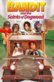 Bandit and the Saints of Dogwood 2014 on netflix