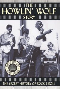 The Howlin’ Wolf Story: The Secret History of Rock & Roll 2003 on netflix