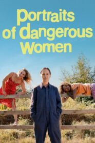 Portraits of Dangerous Women 2024 on netflix