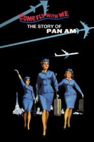 Come Fly With Me: The Story of Pan Am 2011 on netflix