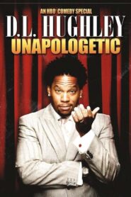 D.L. Hughley: Unapologetic 2007 on netflix