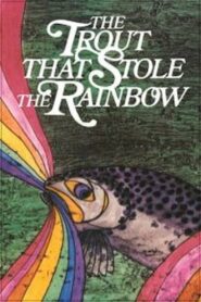 The Trout That Stole the Rainbow 1982 on netflix