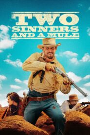 Two Sinners and a Mule 2023 on netflix