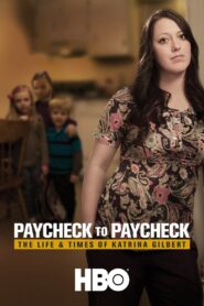 Paycheck to Paycheck: The Life & Times of Katrina Gilbert 2014 on netflix