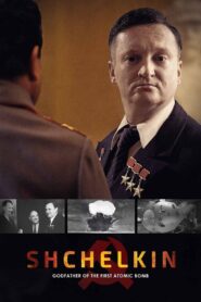Shchelkin: Godfather of the First Atomic Bomb 2019 on netflix