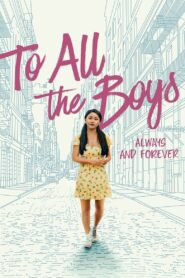 To All the Boys: Always and Forever 2021 on netflix