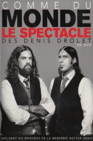 Les Denis Drolet : Comme Du Monde 2015 on netflix