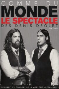 Les Denis Drolet : Comme Du Monde 2015 on netflix