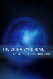 The China Syndrome: Creating a Controversy 2004 on netflix