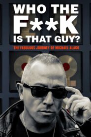 Who the Fuck Is That Guy?: The Fabulous Journey of Michael Alago 2017 on netflix