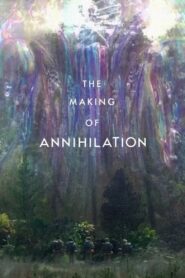The Making of Annihilation 2018 on netflix