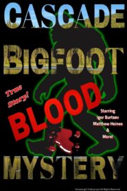 Cascade Bigfoot Blood Mystery 2022 on netflix