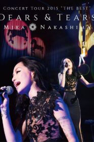 Concert Tour 2015 “THE BEST” DEARS & TEARS 2015 on netflix