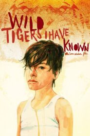 Wild Tigers I Have Known 2006 on netflix