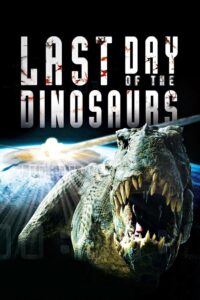 Last Day of the Dinosaurs 2010 on netflix