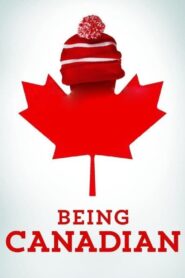 Being Canadian 2015 on netflix