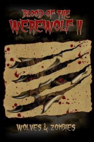 Blood of the Werewolf II: Wolves & Zombies 2013 on netflix