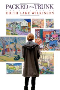 Packed In A Trunk: The Lost Art of Edith Lake Wilkinson 2015 on netflix