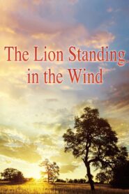 The Lion Standing in the Wind 2015 on netflix