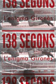 138 segons. L’enigma Gironès 2013 on netflix